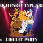 What type of person are you at a Circuit party?